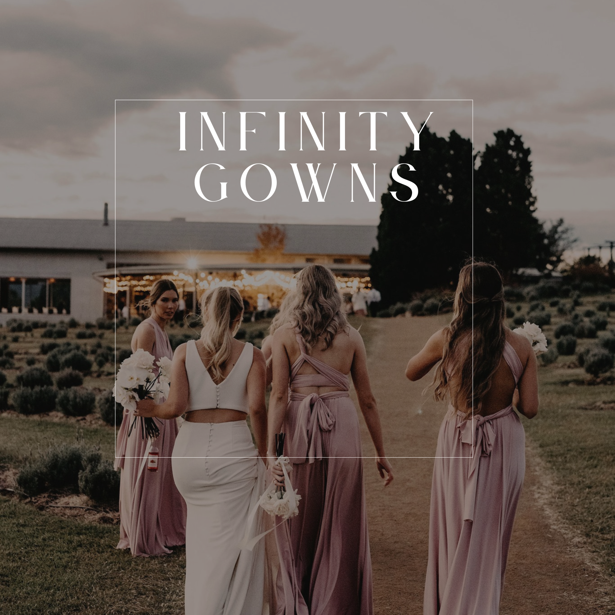 Classic Infinity Gowns