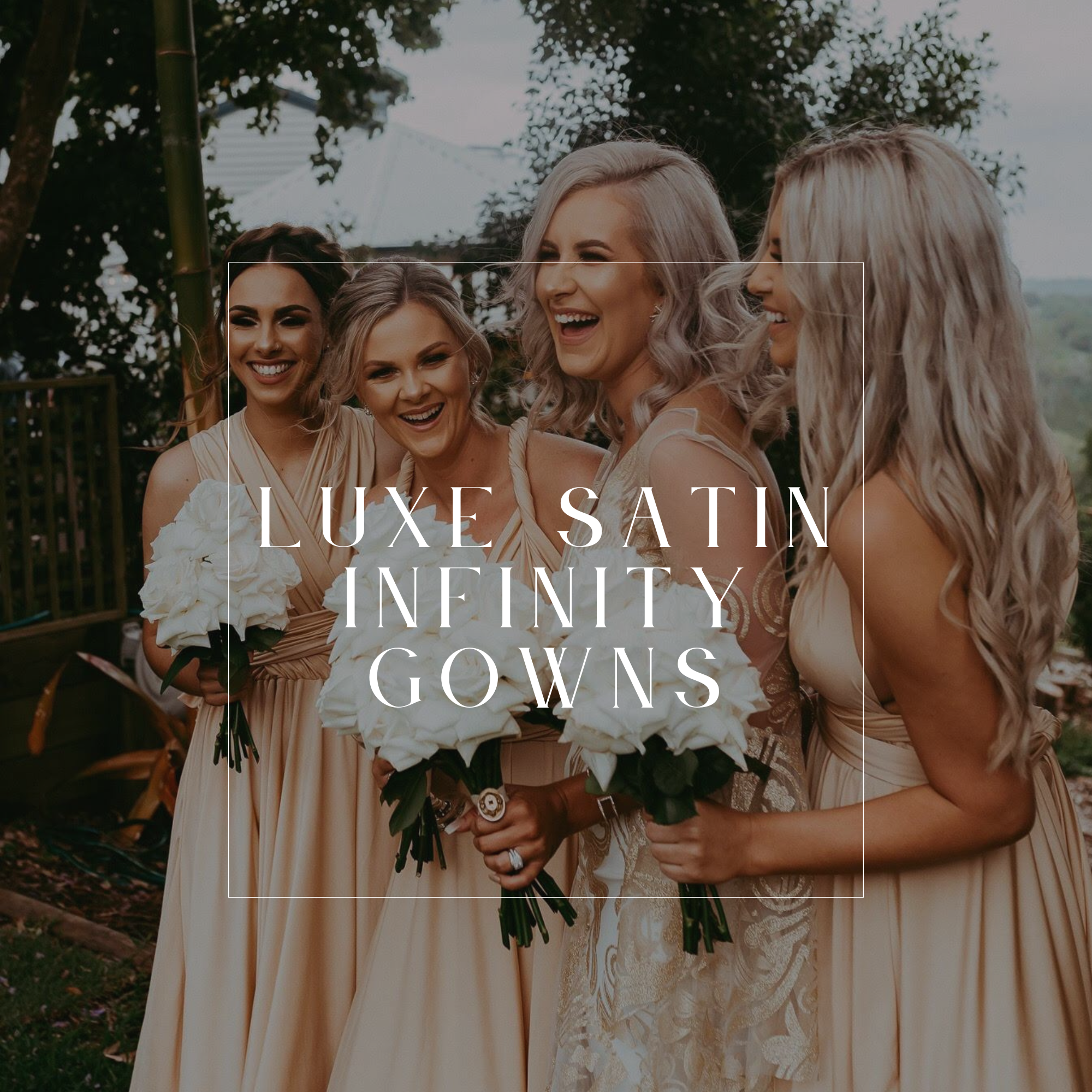 Signature Luxe Infinity Gowns