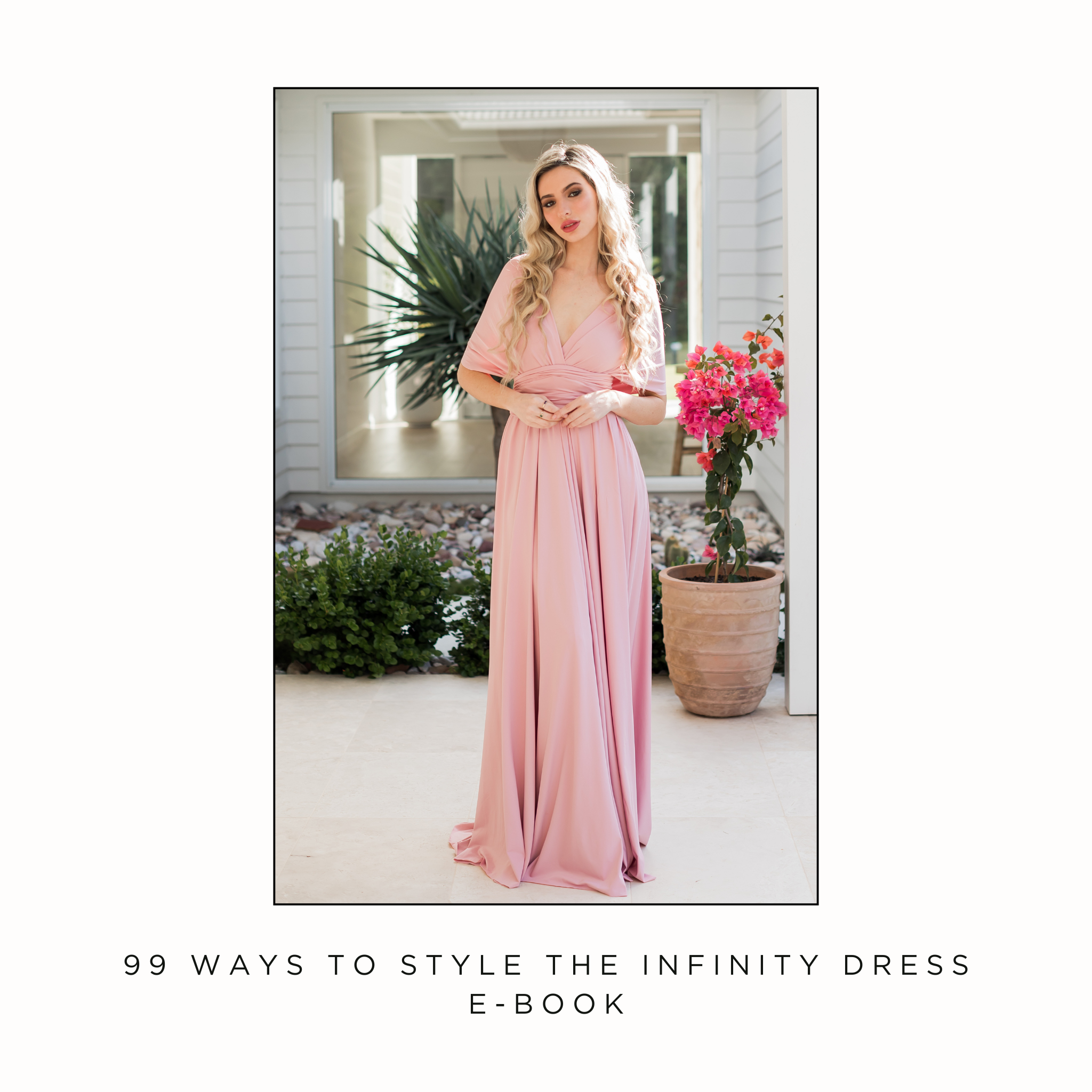 99 Ways To Style The Infinity Gown - Ebook - The Gown House 